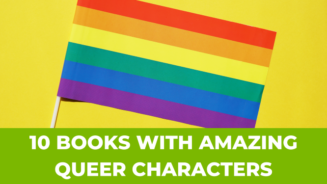 10 Books with Amazing Queer Characters